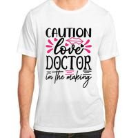 Caution Love Doctor In The Making Adult ChromaSoft Performance T-Shirt