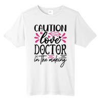 Caution Love Doctor In The Making Tall Fusion ChromaSoft Performance T-Shirt