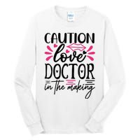 Caution Love Doctor In The Making Tall Long Sleeve T-Shirt