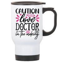 Caution Love Doctor In The Making Stainless Steel Travel Mug