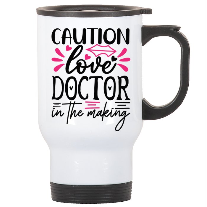 Caution Love Doctor In The Making Stainless Steel Travel Mug