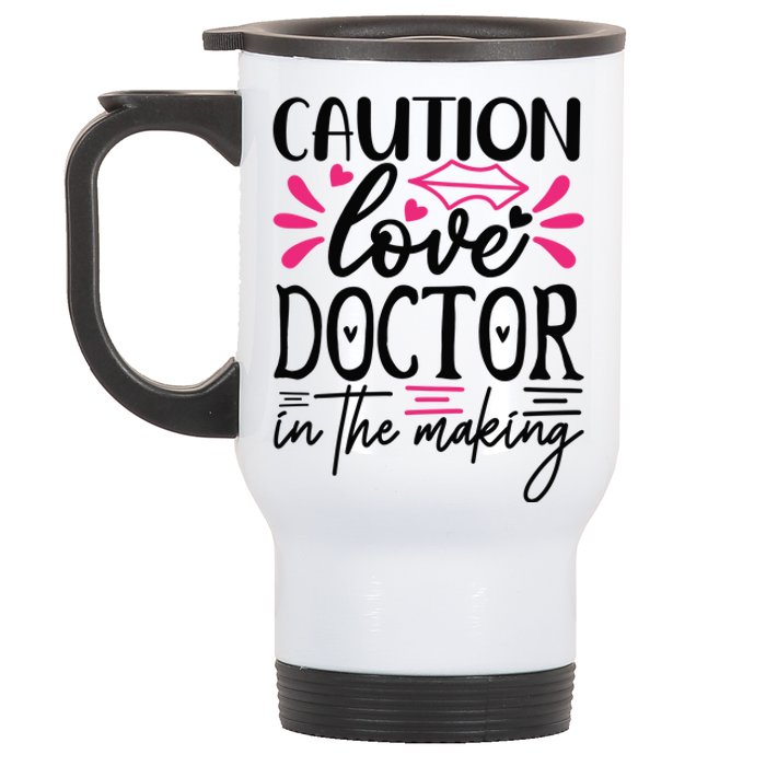 Caution Love Doctor In The Making Stainless Steel Travel Mug