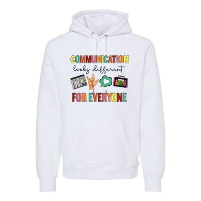 Communication Looks Different For Everyone Speech Therapy Premium Hoodie