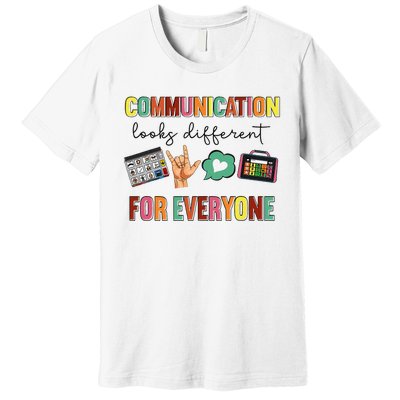 Communication Looks Different For Everyone Speech Therapy Premium T-Shirt