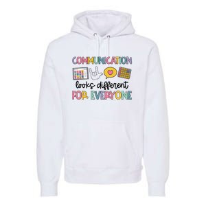 Communication Looks Different For Everyone Speech Therapy Premium Hoodie