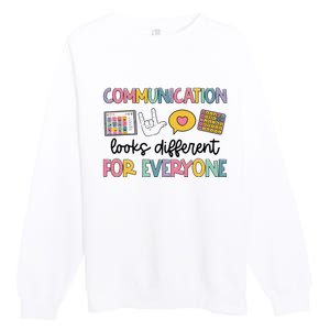 Communication Looks Different For Everyone Speech Therapy Premium Crewneck Sweatshirt