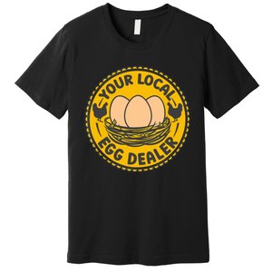 Chicken Local Egg Dealer Funny Egg Supplier Support Chicken Premium T-Shirt