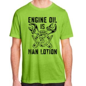 Car Lover Engine Oil Is Lotion Funny Auto Mechanic Cool Gift Adult ChromaSoft Performance T-Shirt