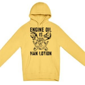 Car Lover Engine Oil Is Lotion Funny Auto Mechanic Cool Gift Premium Pullover Hoodie