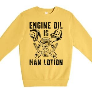 Car Lover Engine Oil Is Lotion Funny Auto Mechanic Cool Gift Premium Crewneck Sweatshirt