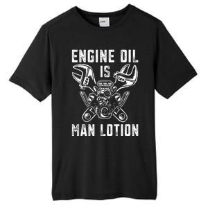 Car Lover Engine Oil Is Lotion Funny Auto Mechanic Cool Gift Tall Fusion ChromaSoft Performance T-Shirt