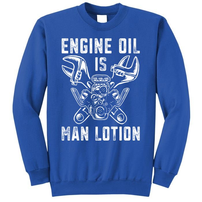 Car Lover Engine Oil Is Lotion Funny Auto Mechanic Cool Gift Sweatshirt