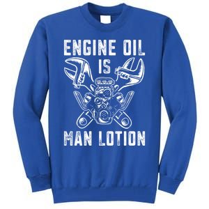 Car Lover Engine Oil Is Lotion Funny Auto Mechanic Cool Gift Tall Sweatshirt