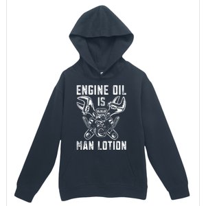 Car Lover Engine Oil Is Lotion Funny Auto Mechanic Cool Gift Urban Pullover Hoodie