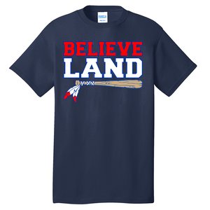 Cleveland Believe Land Baseball Bat Tall T-Shirt