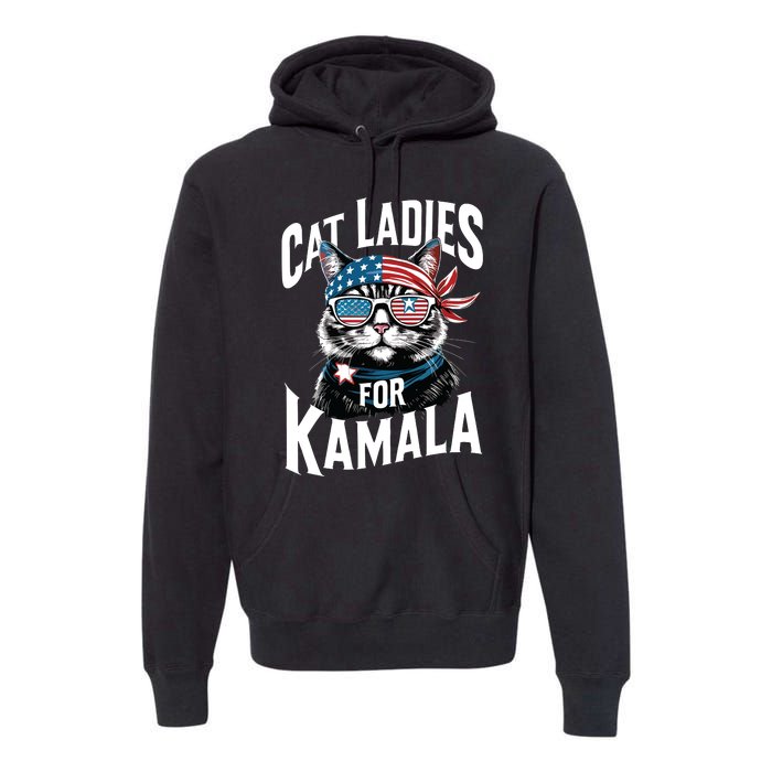 Cat Ladies For Kamala 2024 President Kamalaharris Premium Hoodie