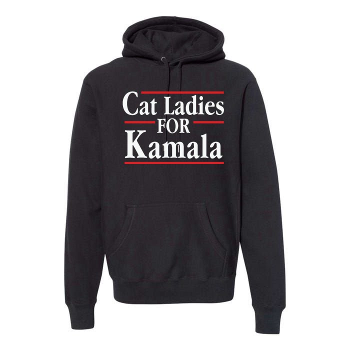 Cat Ladies For Kamala Childless Cat Lady Premium Hoodie