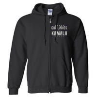 Cat Ladies For Kamala 2024 Full Zip Hoodie