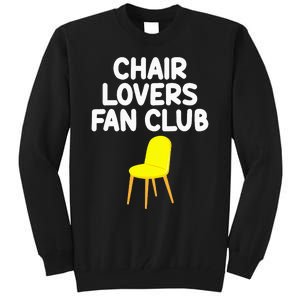 Chair Lovers Fan Club Sitting Furniture Seat Comfortable Tall Sweatshirt