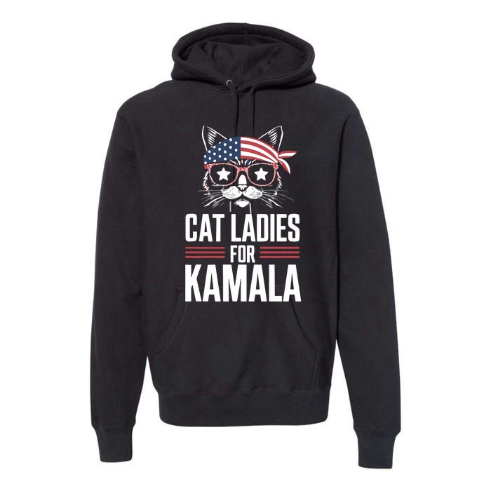 Cat Ladies For Kamala Funny Cat 2024 President Kamala Harris Premium Hoodie