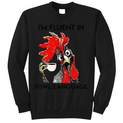 Chicken Lovers Fluent In Fowl Language Sweatshirt