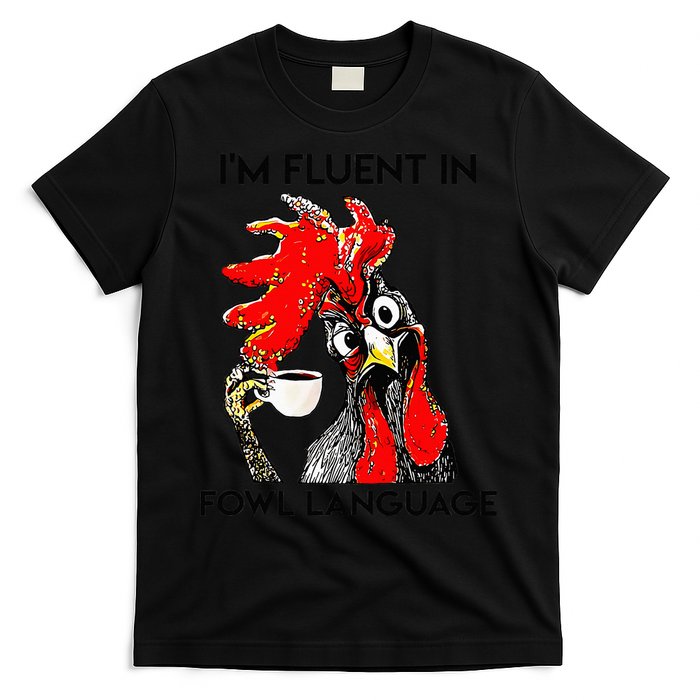 Chicken Lovers Fluent In Fowl Language T-Shirt