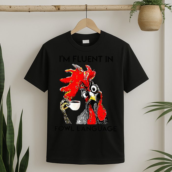 Chicken Lovers Fluent In Fowl Language T-Shirt