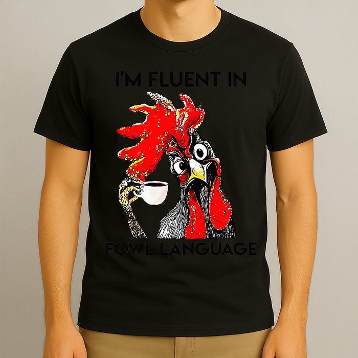 Chicken Lovers Fluent In Fowl Language T-Shirt