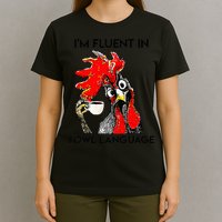 Chicken Lovers Fluent In Fowl Language T-Shirt