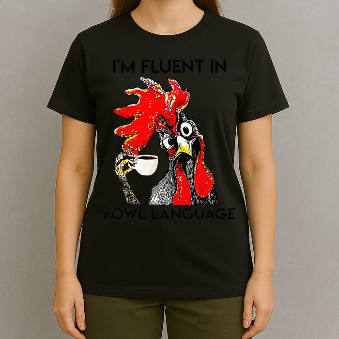 Chicken Lovers Fluent In Fowl Language T-Shirt