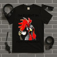Chicken Lovers Fluent In Fowl Language T-Shirt
