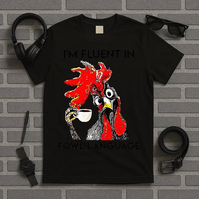 Chicken Lovers Fluent In Fowl Language T-Shirt