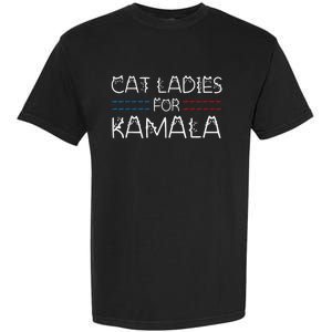 Cat Ladies For Kamala Funny Cat 2024 Lettering Positive Garment-Dyed Heavyweight T-Shirt