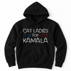 Cat Ladies For Kamala Funny Cat 2024 Lettering Positive Hoodie