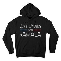 Cat Ladies For Kamala Funny Cat 2024 Lettering Positive Hoodie