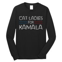 Cat Ladies For Kamala Funny Cat 2024 Lettering Positive Long Sleeve Shirt