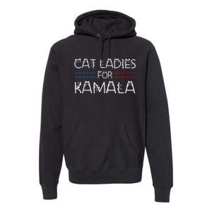 Cat Ladies For Kamala Funny Cat 2024 Lettering Positive Premium Hoodie