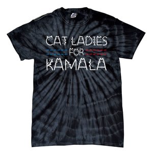 Cat Ladies For Kamala Funny Cat 2024 Lettering Positive Tie-Dye T-Shirt