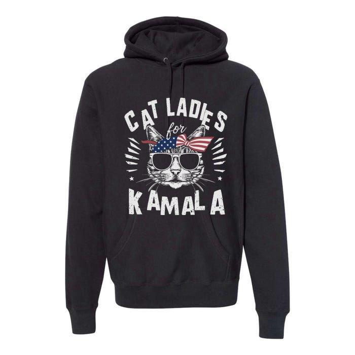 Cat Ladies For Kamala Harrison 2024 Premium Hoodie