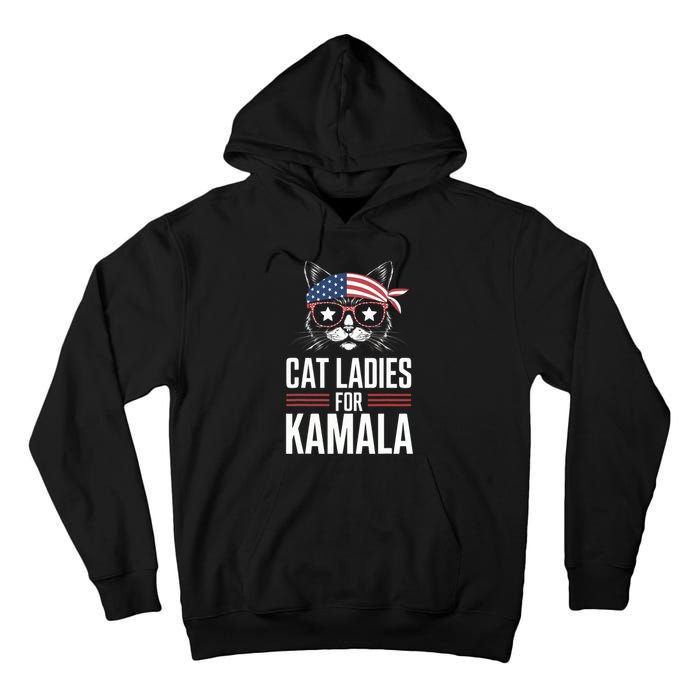 Cat Ladies For Kamala Funny Cat 2024 President Kamalaharris Tall Hoodie