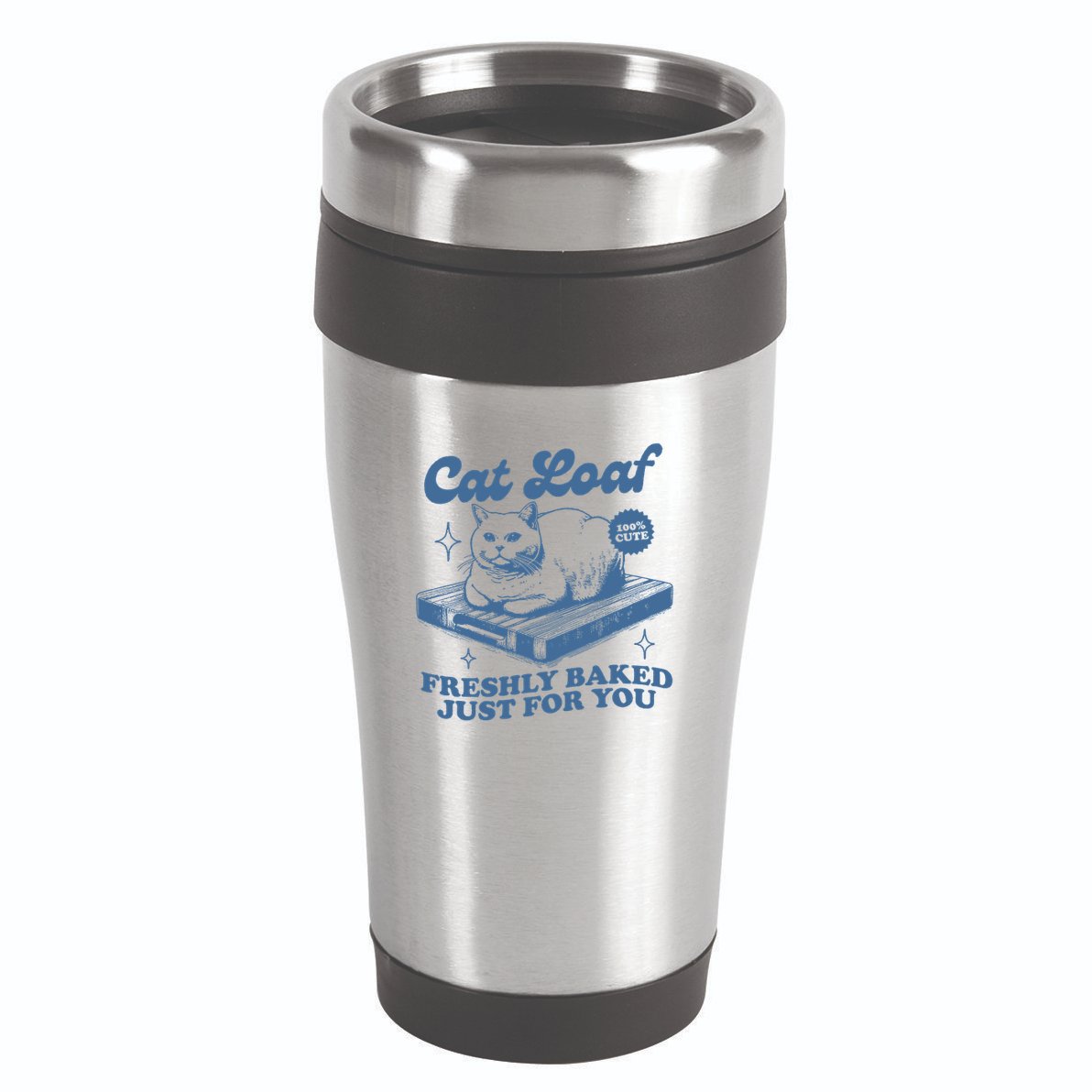 Cat Loaf Freshly Baked Just For You 16oz Travel Tumbler
