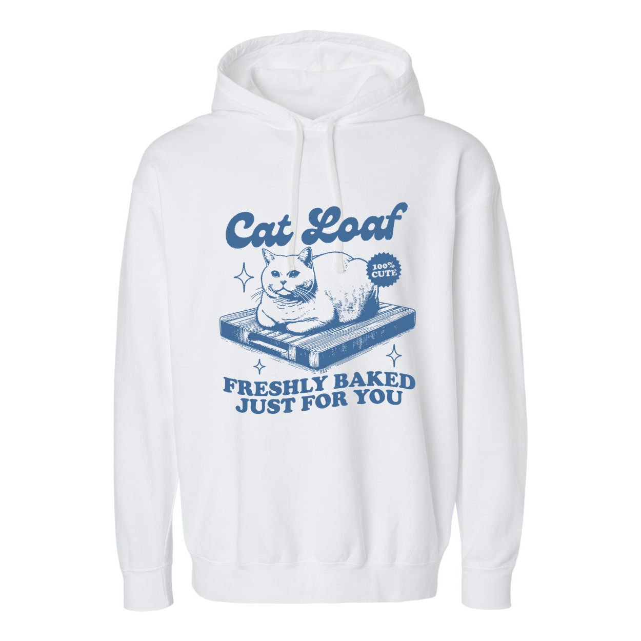 Cat Loaf Freshly Baked Just For You Garment-Dyed Fleece Hoodie