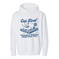 Cat Loaf Freshly Baked Just For You Garment-Dyed Fleece Hoodie