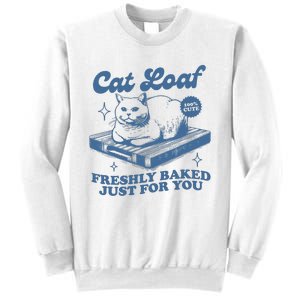 Cat Loaf Freshly Baked Just For You Sweatshirt