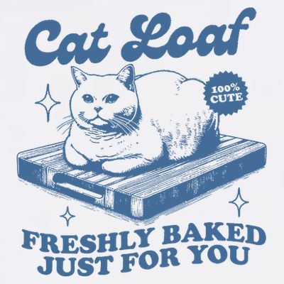 Cat Loaf Freshly Baked Just For You T-Shirt