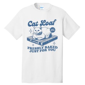 Cat Loaf Freshly Baked Just For You Tall T-Shirt