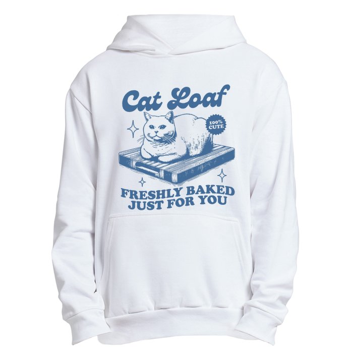 Cat Loaf Freshly Baked Just For You Urban Pullover Hoodie