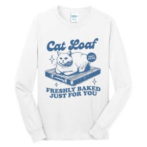 Cat Loaf Freshly Baked Just For You Tall Long Sleeve T-Shirt