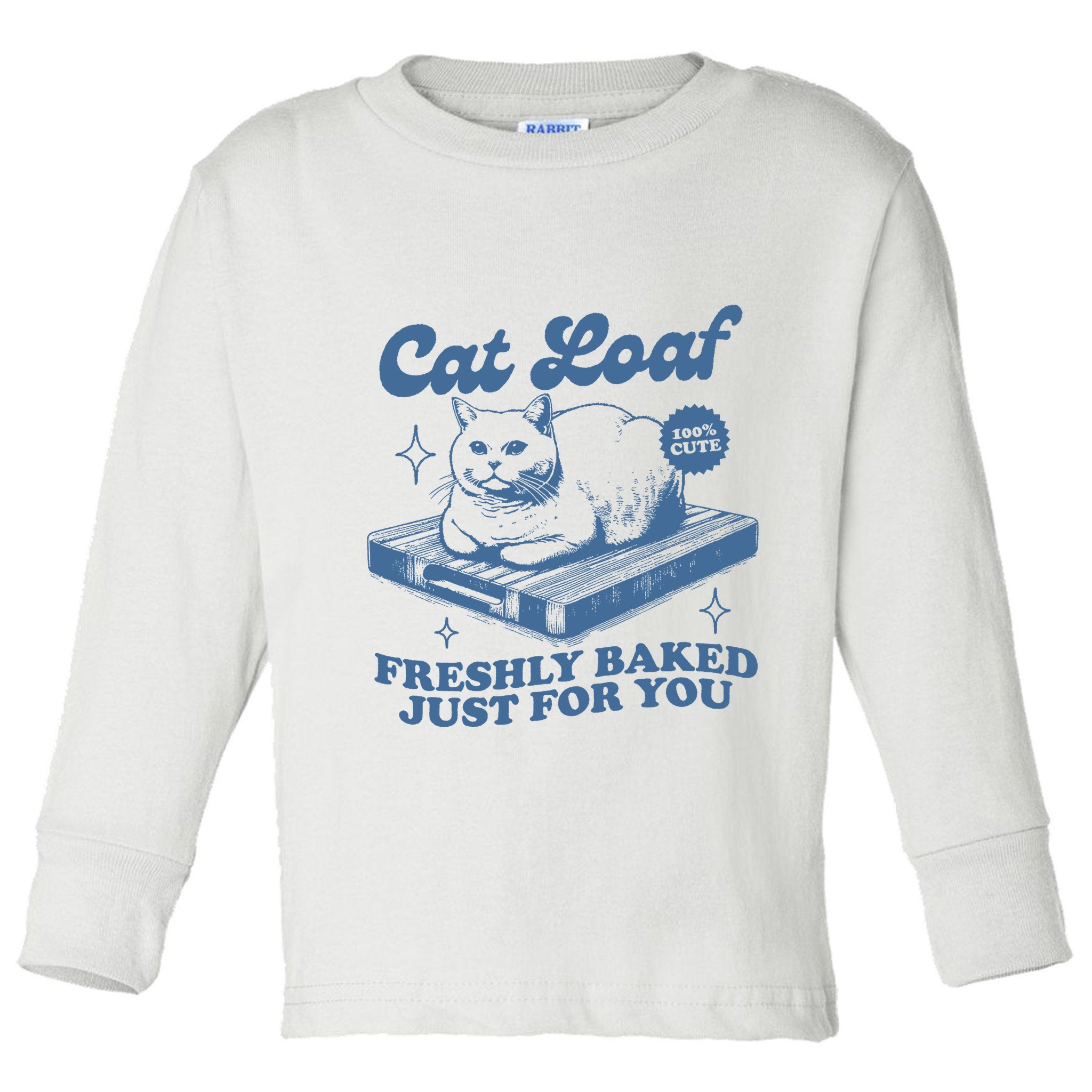 Cat Loaf Freshly Baked Just For You Toddler Long Sleeve Shirt