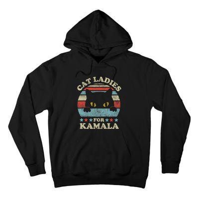 Cat Ladies For Kamala Harris Merch President 2024 Cat Lady Tall Hoodie